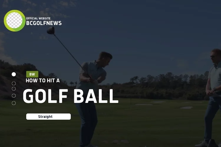 How to Hit a Golf Ball Straight