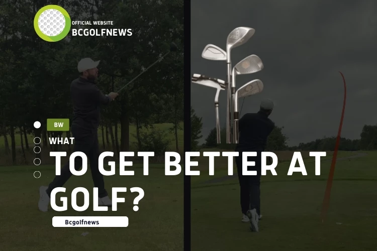 How to Get Better at Golf?