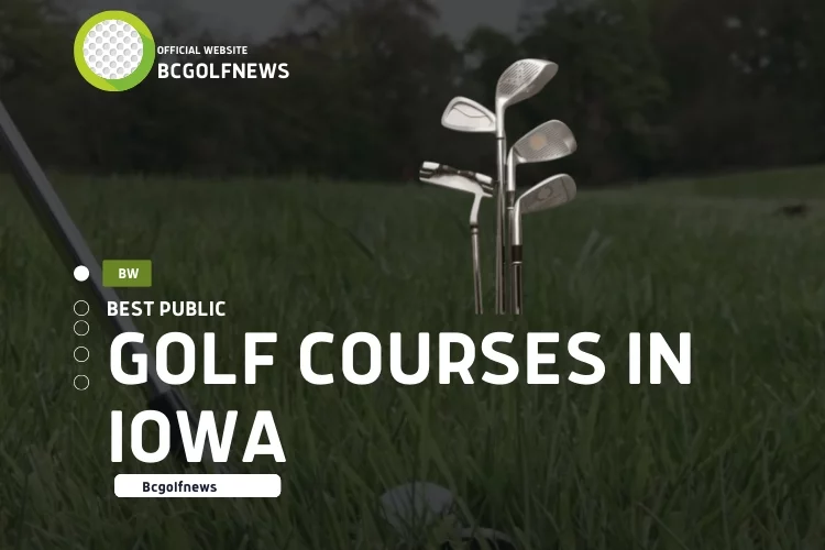 Best Public Golf Courses in Iowa