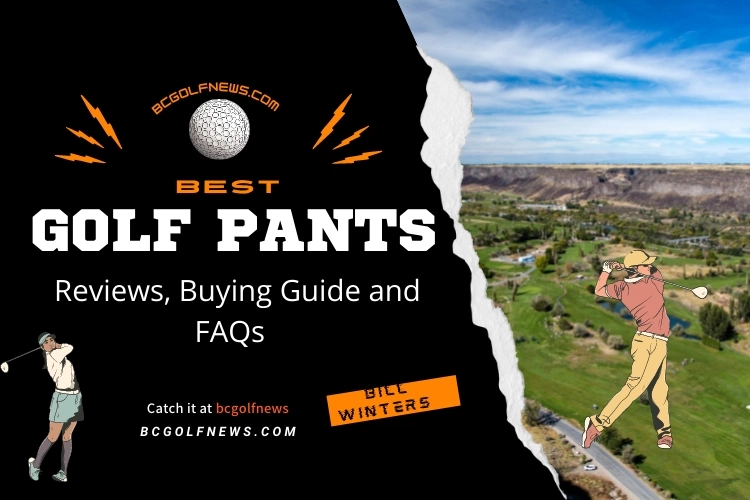 Best Golf Pants: Reviews, Buying Guide and FAQs 2022